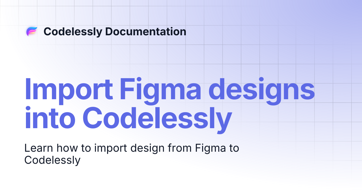 Import Figma designs into Codelessly | Codelessly Documentation